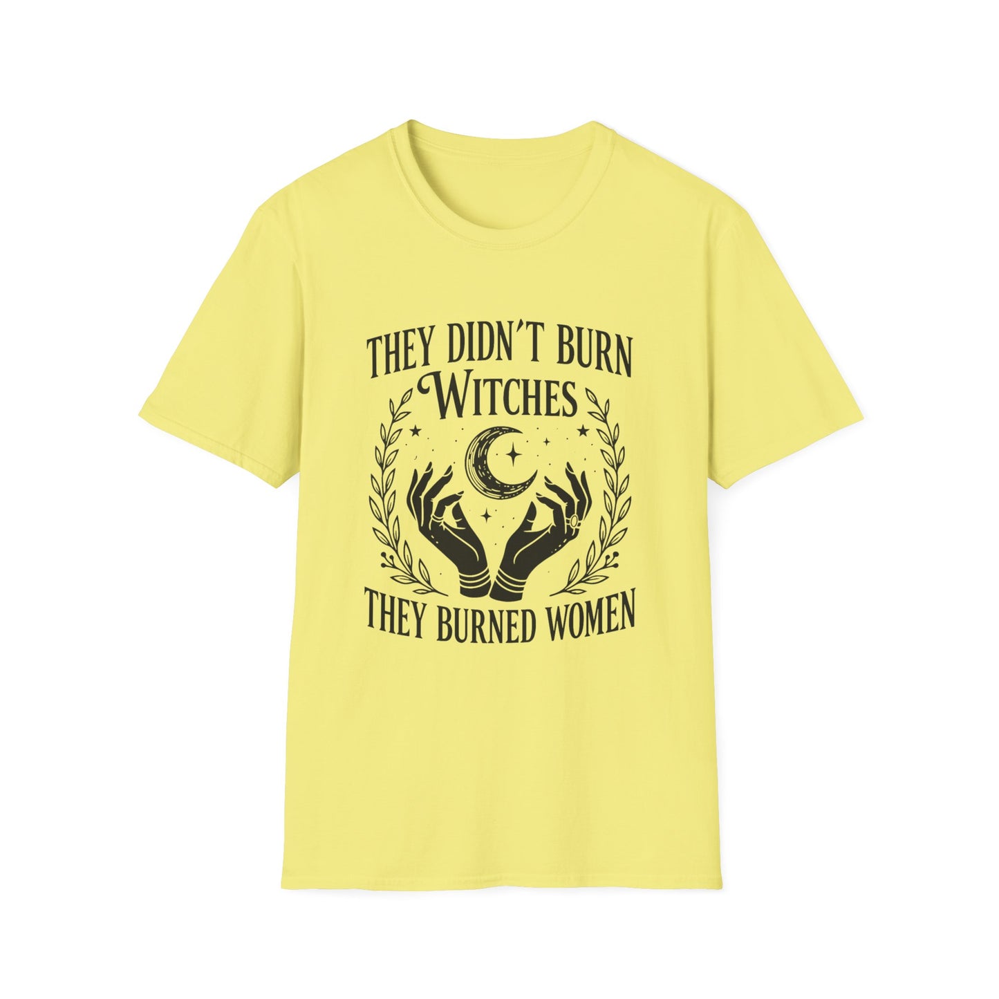 They Burned Women T-Shirt
