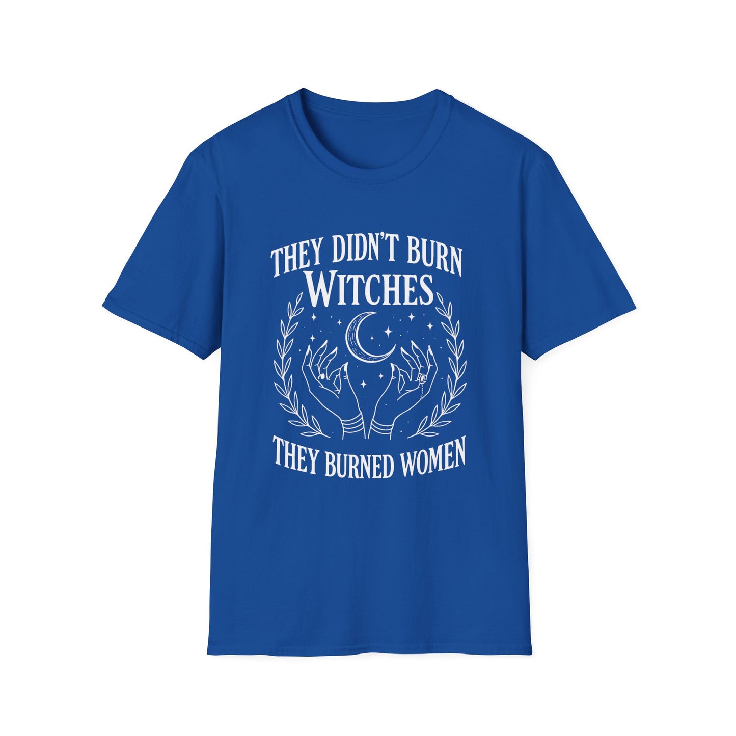 They Burned Women T-Shirt