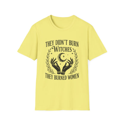 They Burned Women T-Shirt
