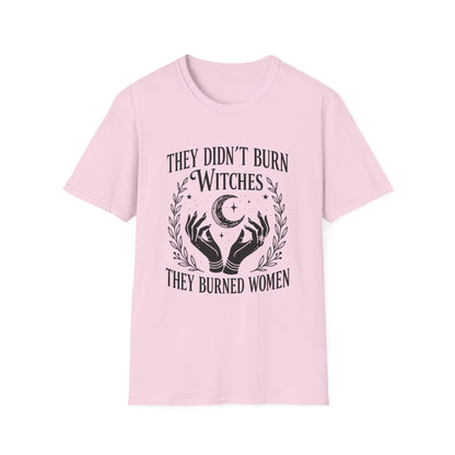 They Burned Women T-Shirt