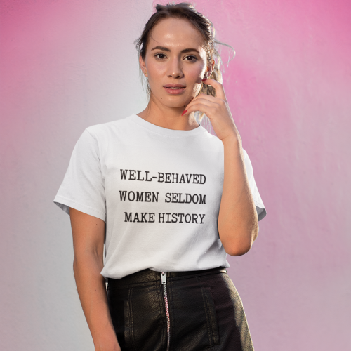 Well Behaved Women T-Shirt