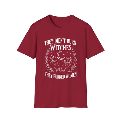 They Burned Women T-Shirt