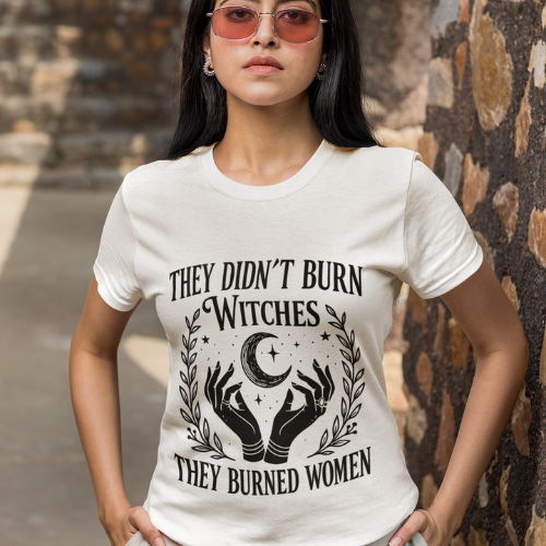 They Burned Women T-Shirt